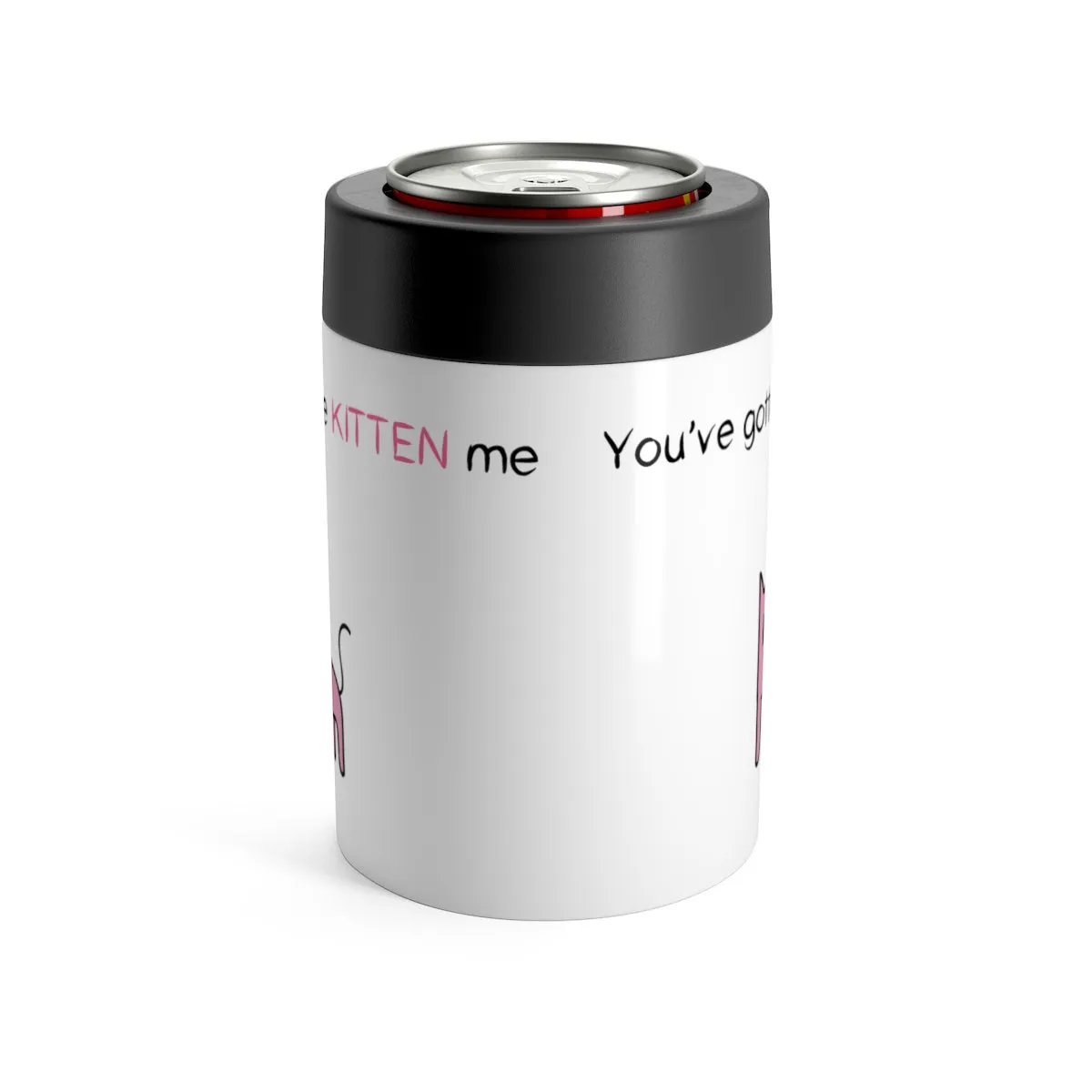 You've gotta be kitten me Can Holder