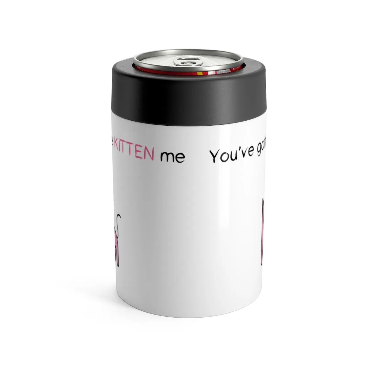 You've gotta be kitten me Can Holder